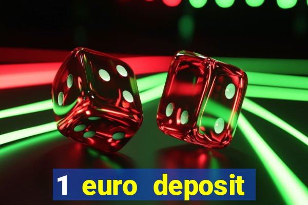 1 euro deposit casino online