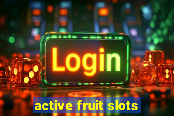 active fruit slots