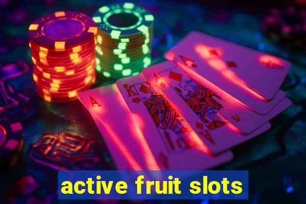 active fruit slots