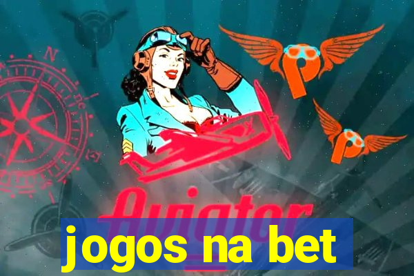 jogos na bet