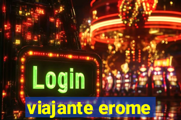 viajante erome