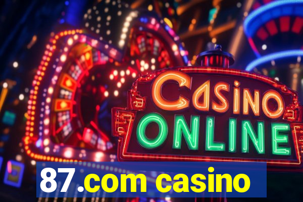 87.com casino