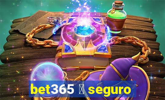 bet365 茅 seguro