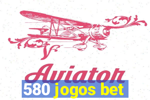 580 jogos bet