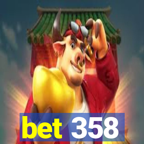 bet 358