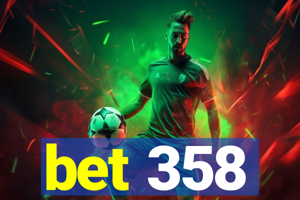 bet 358