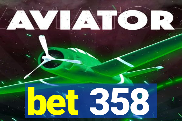 bet 358