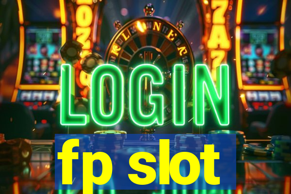 fp slot