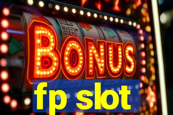 fp slot