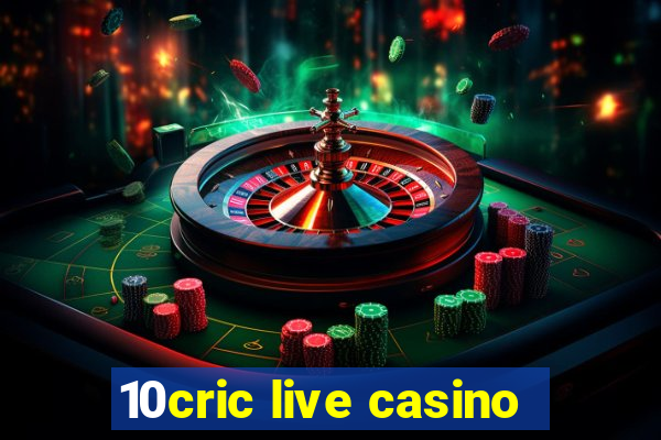 10cric live casino