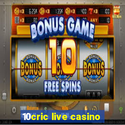 10cric live casino