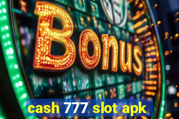 cash 777 slot apk