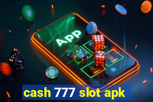 cash 777 slot apk