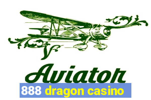 888 dragon casino