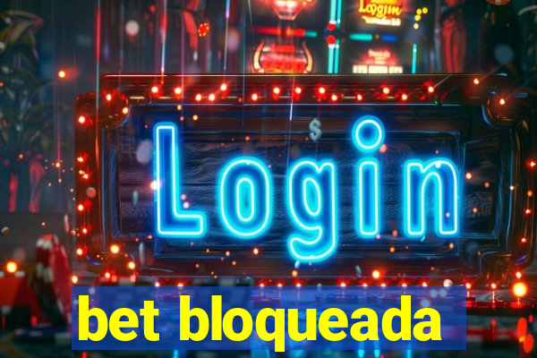 bet bloqueada