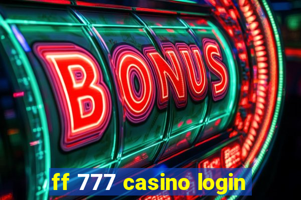 ff 777 casino login