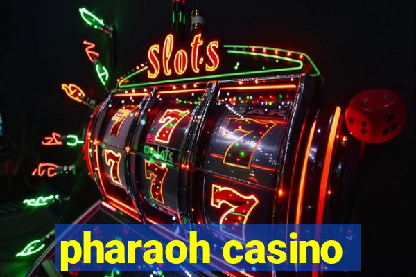 pharaoh casino