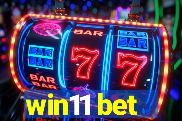 win11 bet