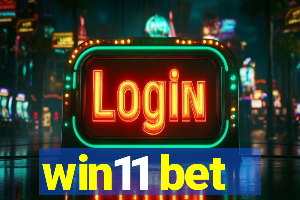 win11 bet