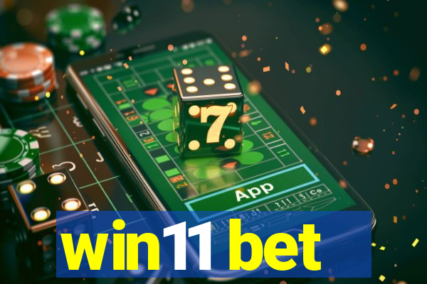 win11 bet