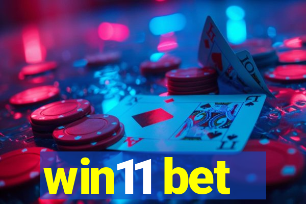 win11 bet