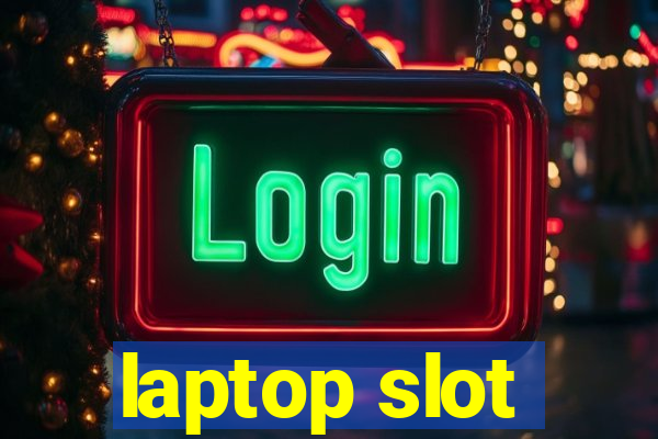 laptop slot