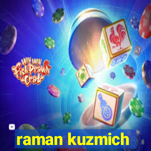 raman kuzmich