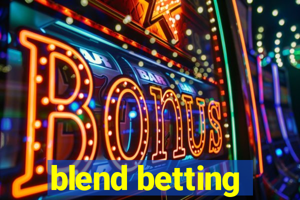 blend betting