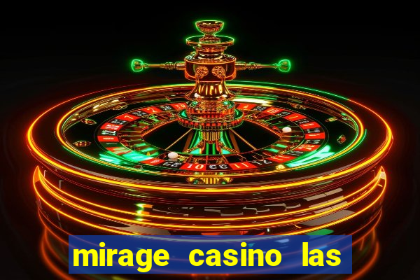 mirage casino las vegas nv