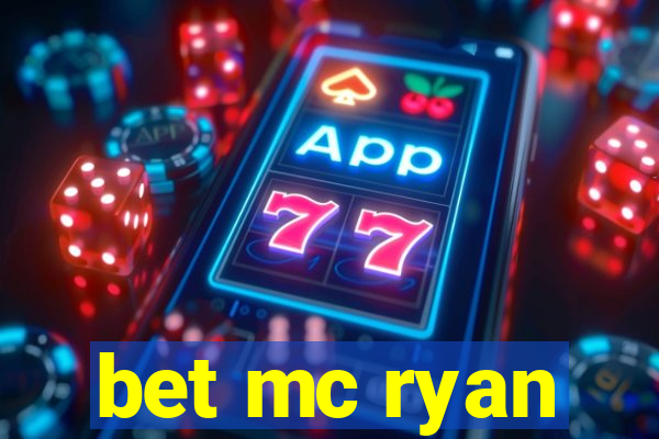 bet mc ryan