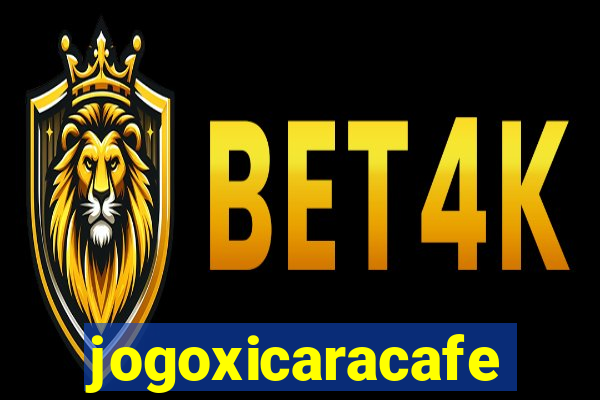 jogoxicaracafe