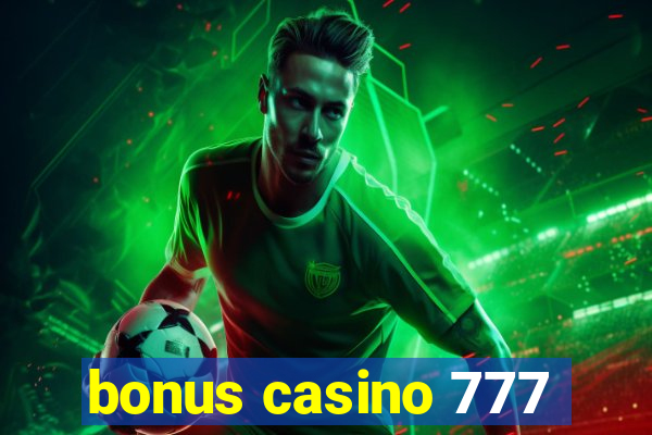 bonus casino 777