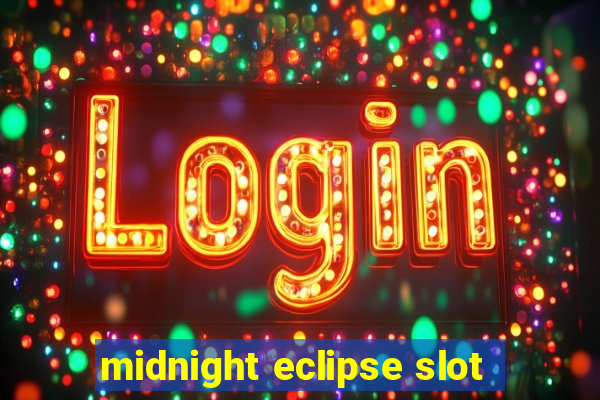 midnight eclipse slot