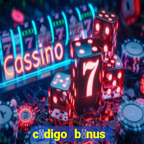 c贸digo b么nus bet365 cadastro