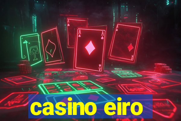 casino eiro