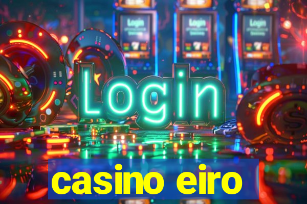 casino eiro