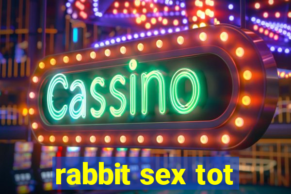 rabbit sex tot