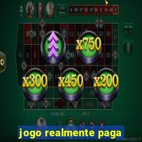 jogo realmente paga