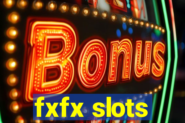 fxfx slots