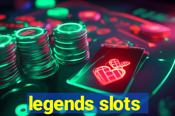 legends slots