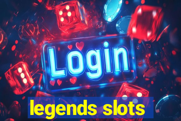 legends slots