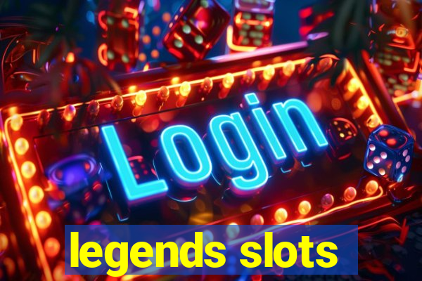 legends slots