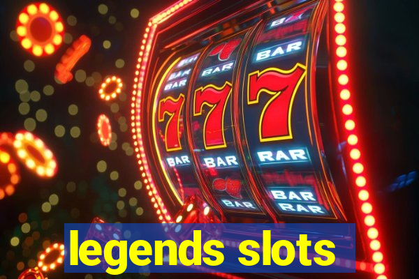 legends slots