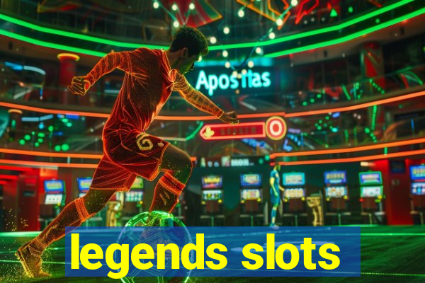 legends slots