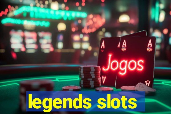 legends slots