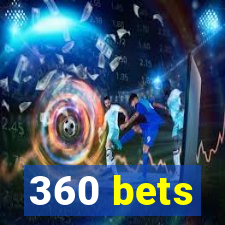 360 bets