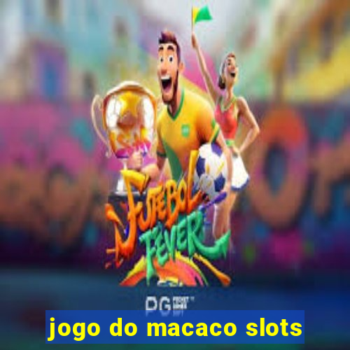 jogo do macaco slots