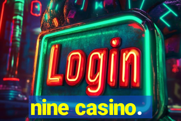 nine casino.