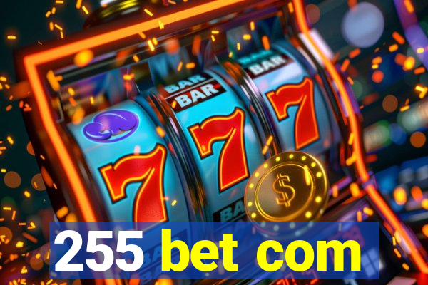 255 bet com