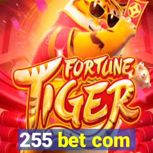 255 bet com